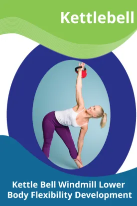 Kettle Bell Windmill Lower Body Flexibility Development