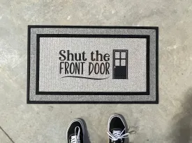 Sale - Funny Doormat - Shut The Front Door